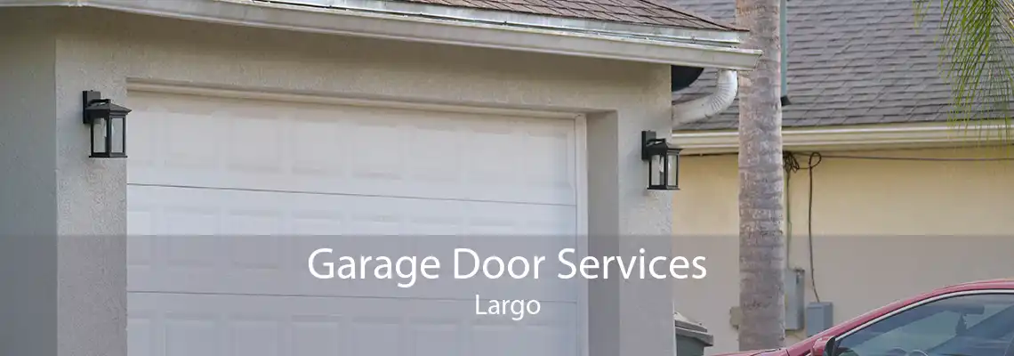 Garage Door Services Largo